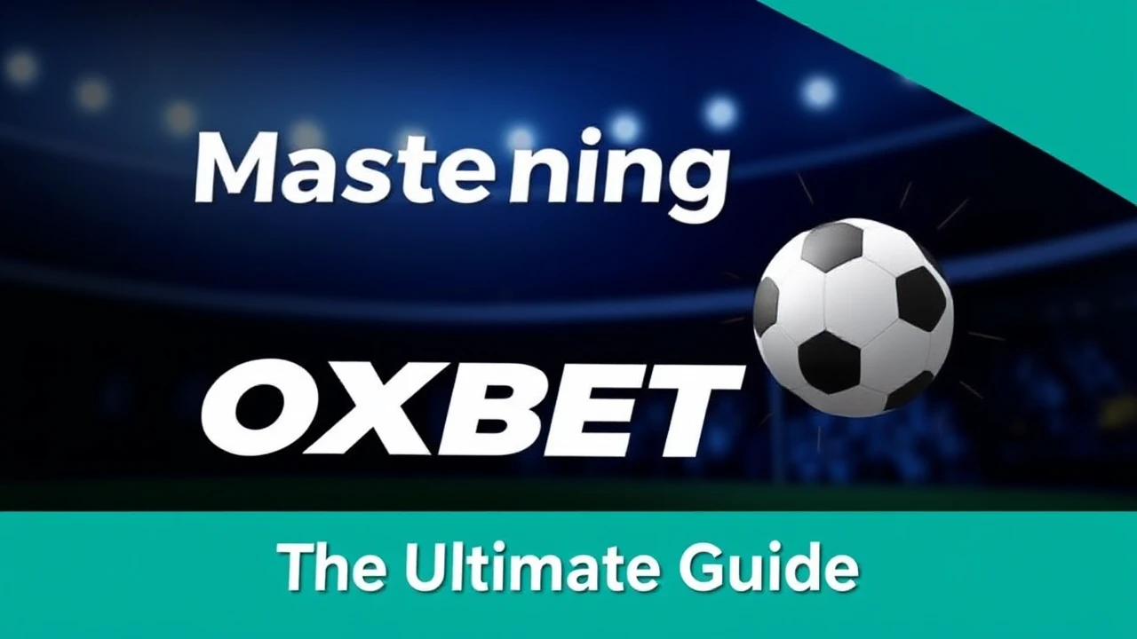 Mastering OXBET: The Ultimate Guide