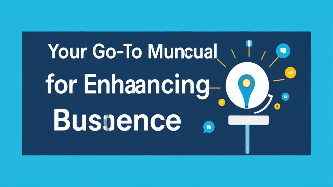 Your Go-To Manual for Enhancing Your Business Presence Online
