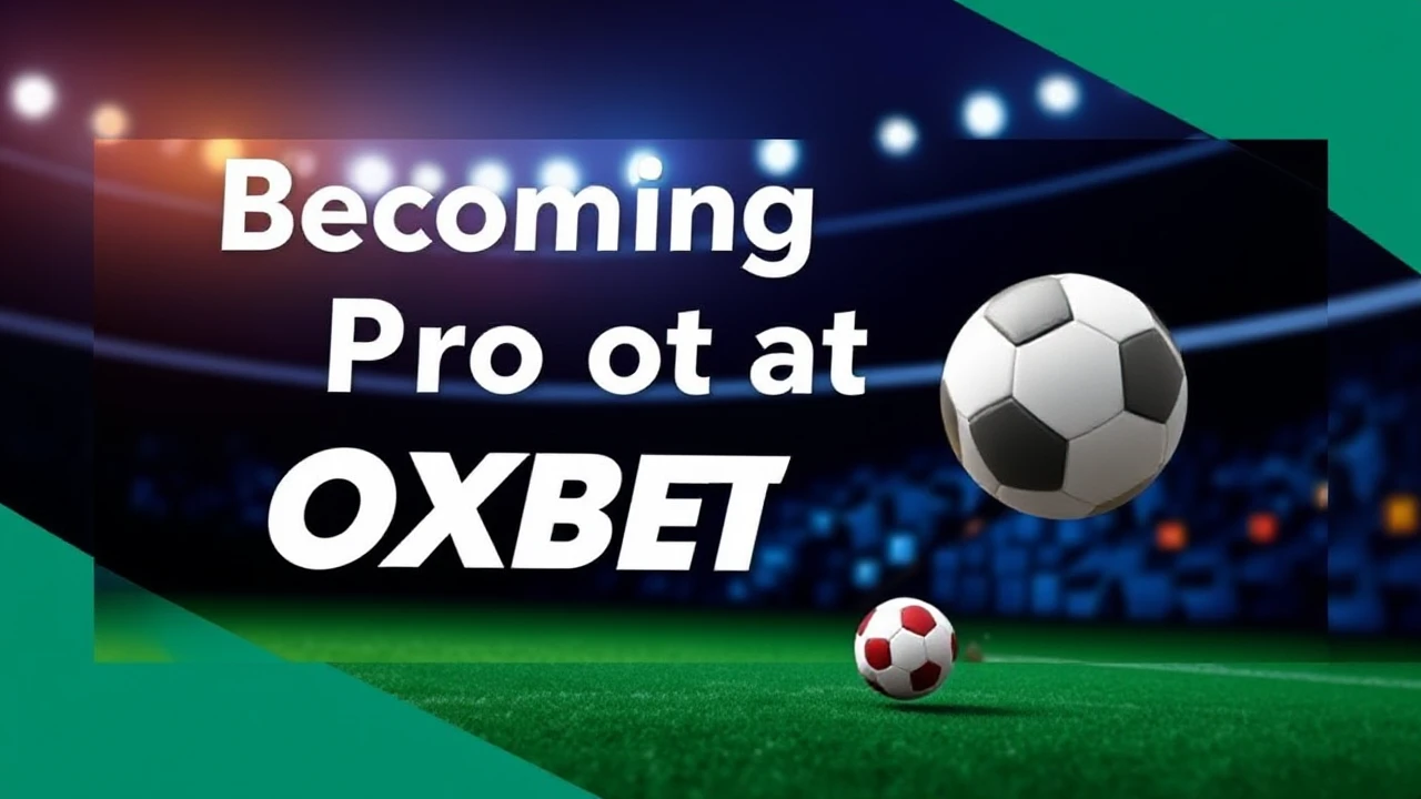 Becoming a Pro at OXBET: A Thorough Guide for Newbies