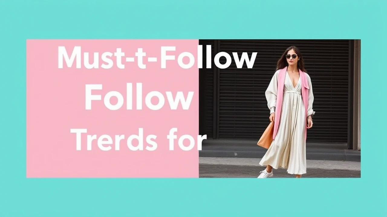 Must-Follow Trend Trends for This Season