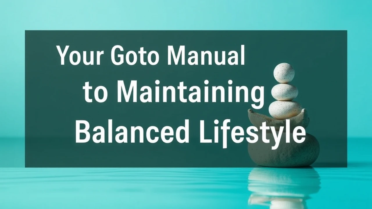Your Go-To Manual to Maintaining a Balanced Lifestyle