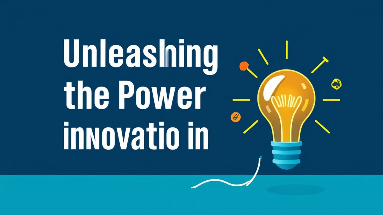 Unleashing the Power of Innovation in Business
