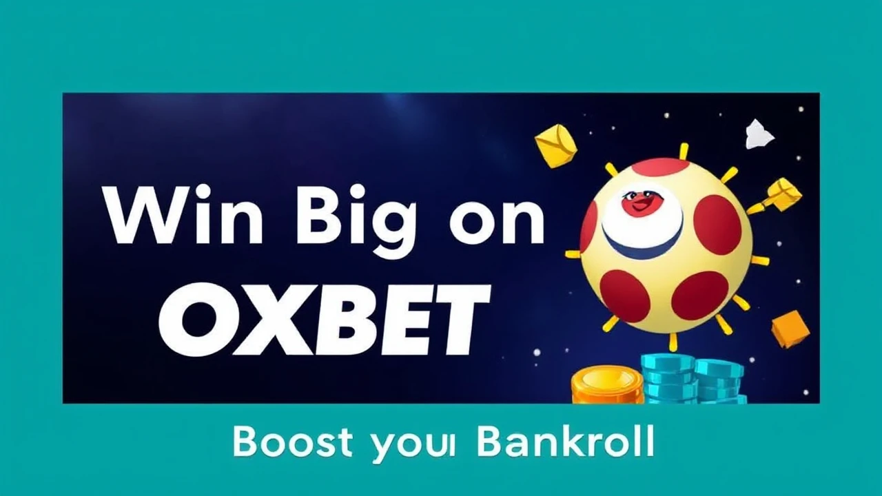 How to Win Big on OXBET: Boost Your Bankroll