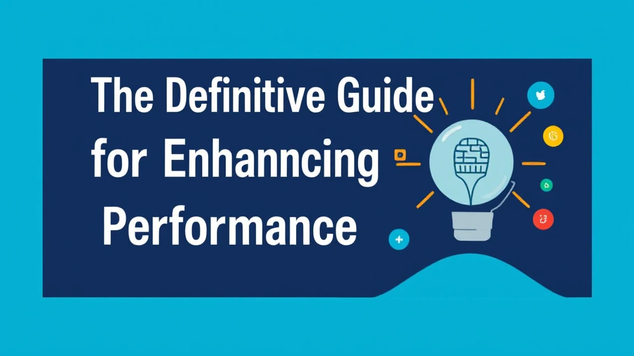 The Definitive Guide for Enhancing Your Business Performance Online