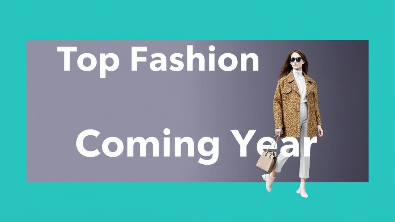 Top Fashion Trends to Keep an Eye on in the Coming Year