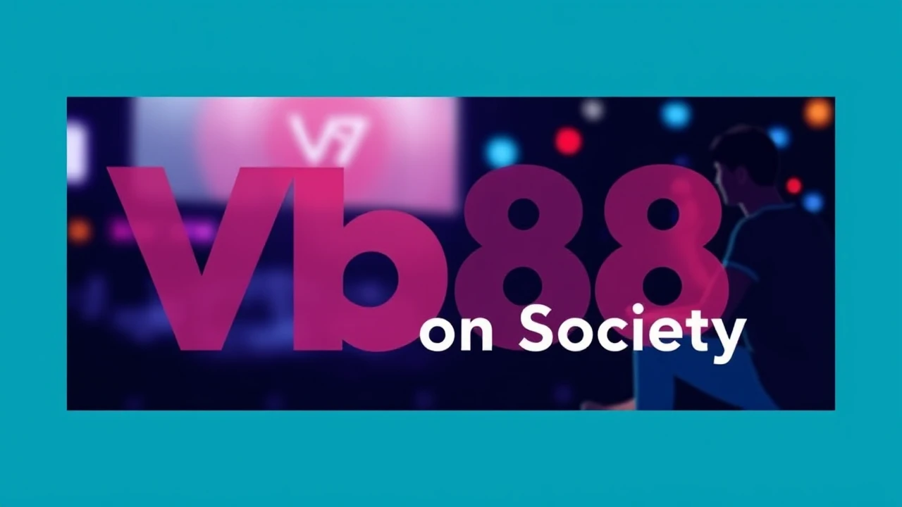 Exploring the Influence of Vb88 on Society