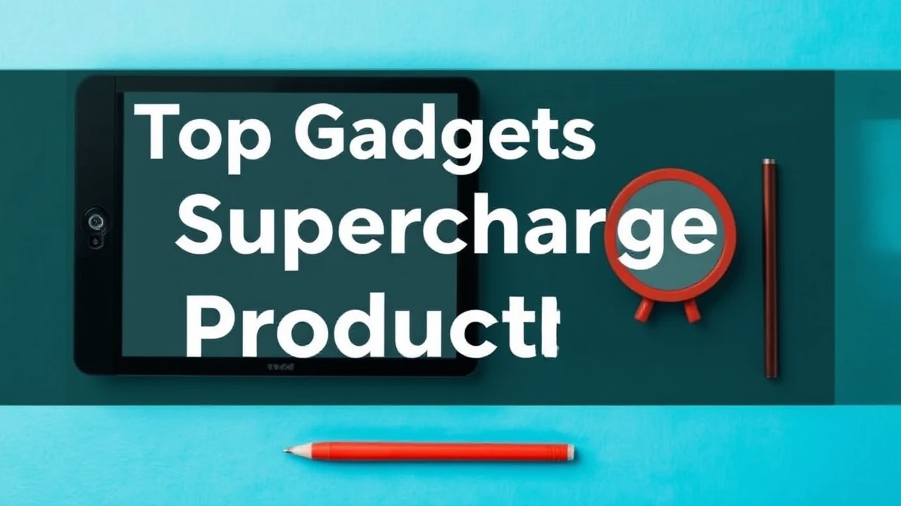 Top Gadgets to Supercharge Your Productivity