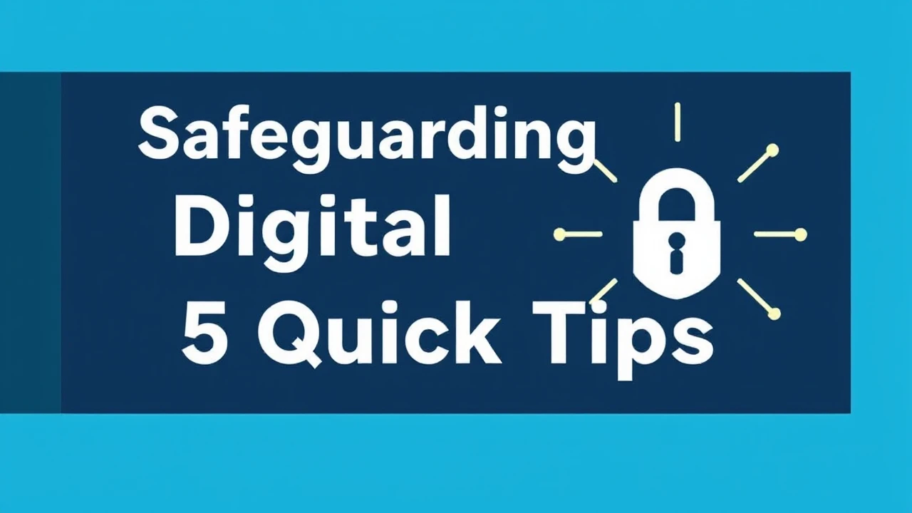 Safeguarding Your Digital Devices: 5 Quick Tips