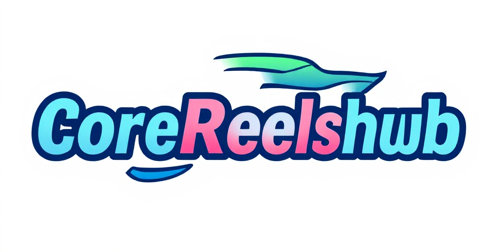 Core Reels Hub