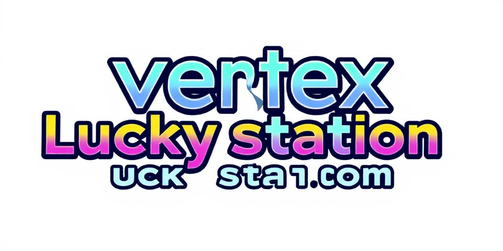 Vertex Lucky Station