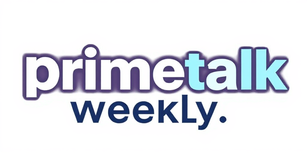 PrimeTalk Weekly