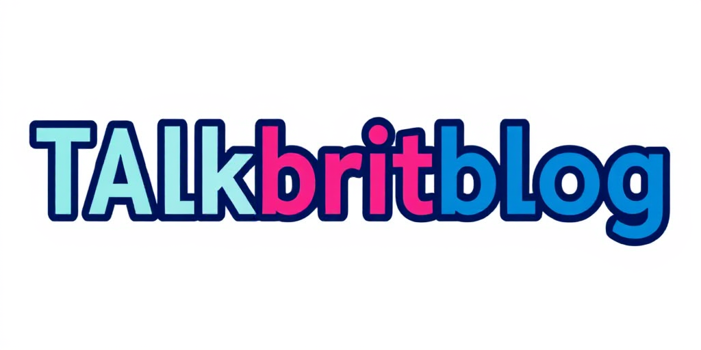 Talk Brit Blog