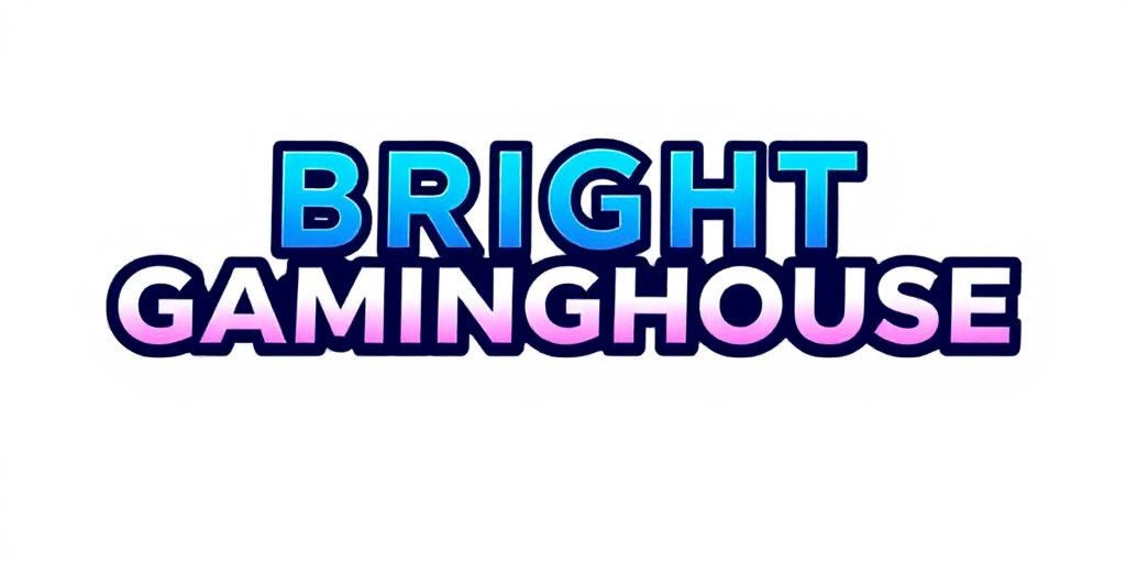 Bright Gaming House