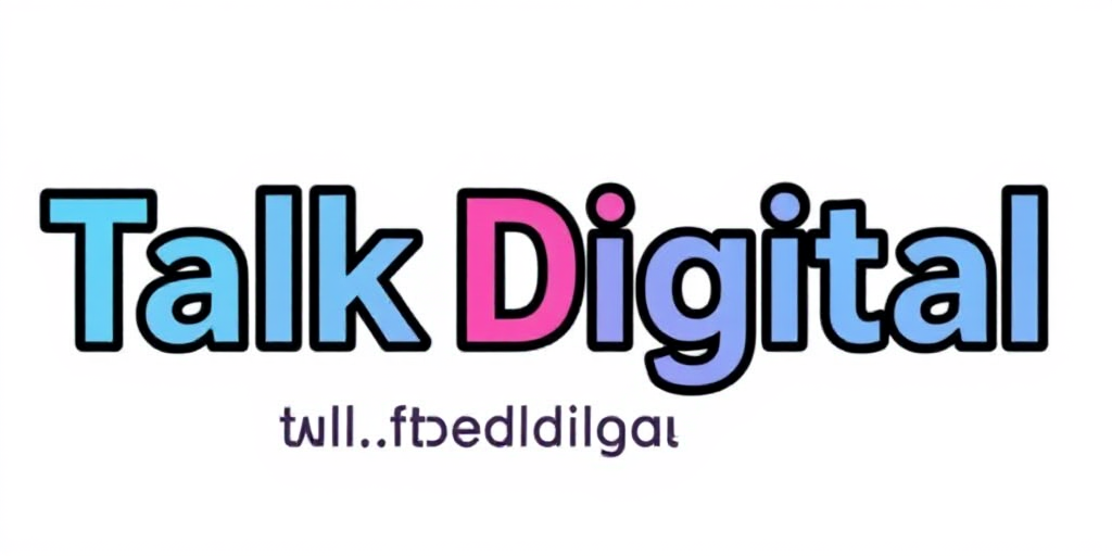 Talk Digital Blog