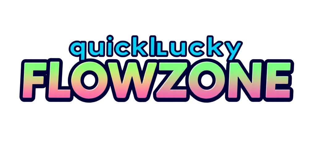 Quick Lucky Flow Zone