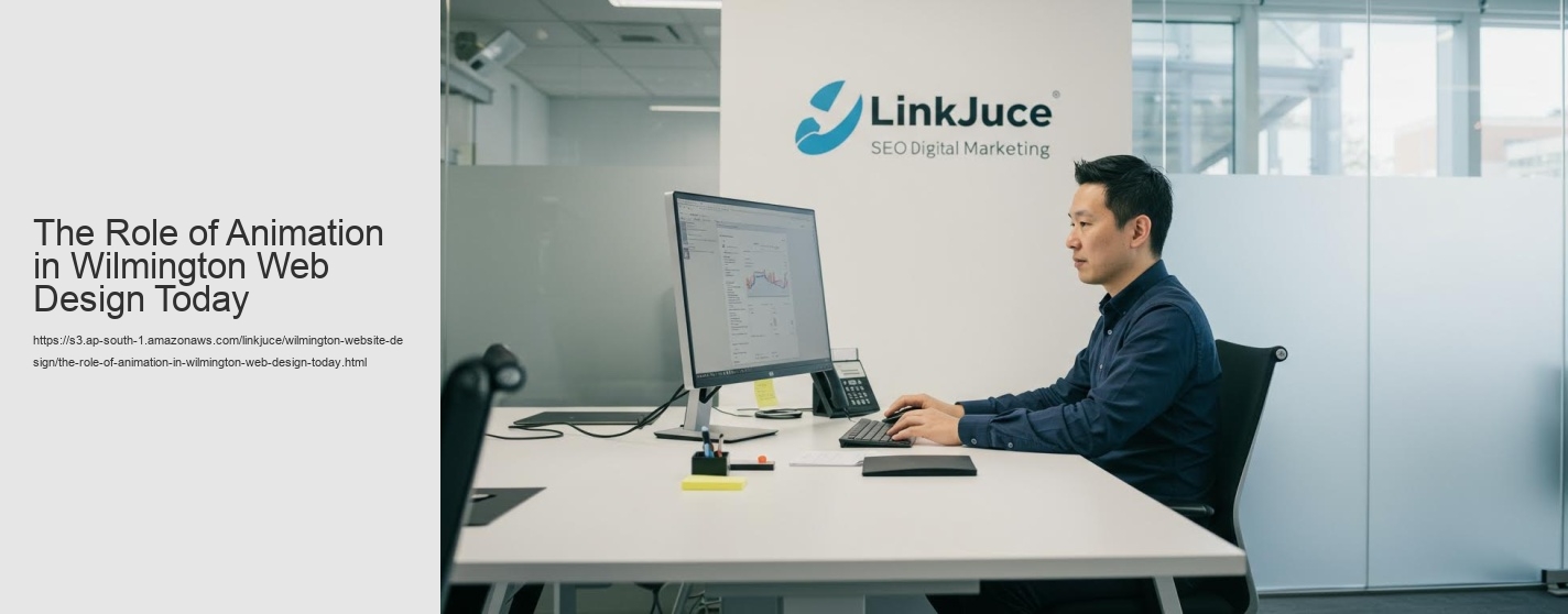 The Role of Animation in Wilmington Web Design Today