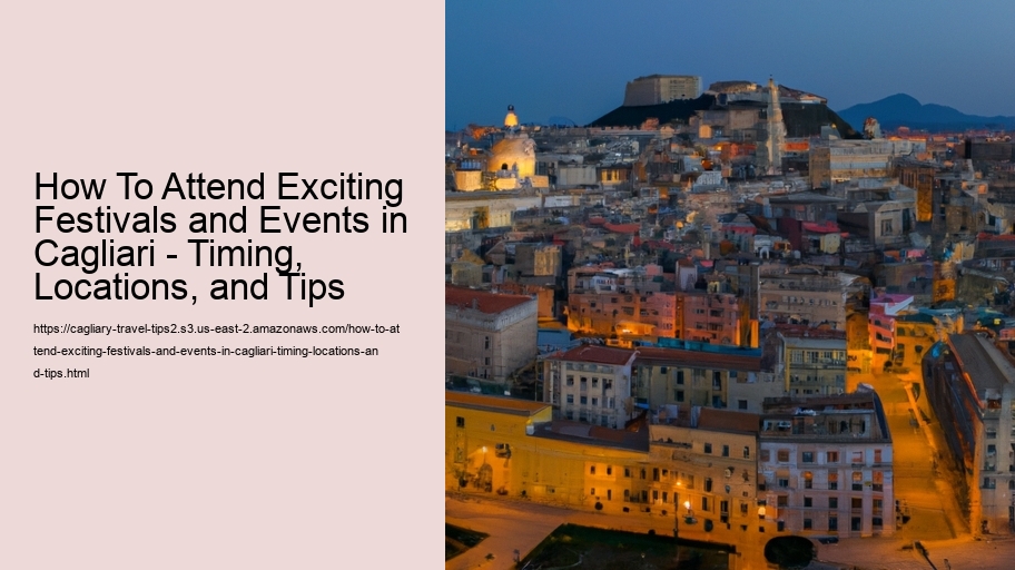 How To Attend Exciting Festivals and Events in Cagliari - Timing, Locations, and Tips 