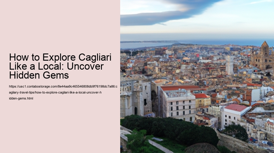 How to Explore Cagliari Like a Local: Uncover Hidden Gems