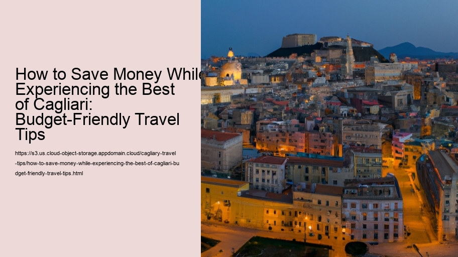 How to Save Money While Experiencing the Best of Cagliari: Budget-Friendly Travel Tips