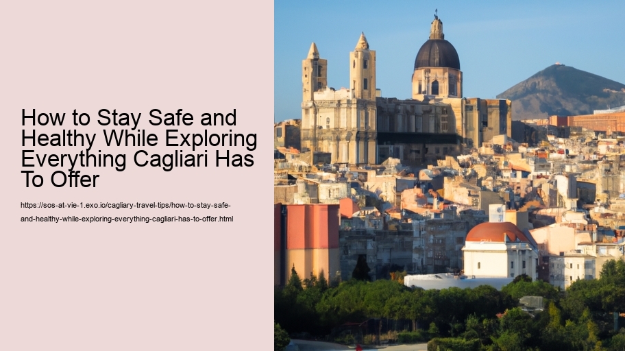 How to Stay Safe and Healthy While Exploring Everything Cagliari Has To Offer