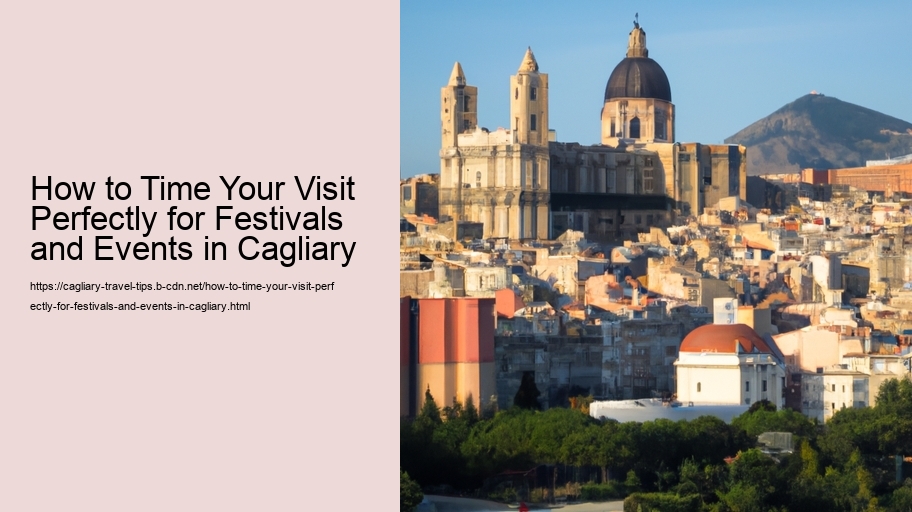 How to Time Your Visit Perfectly for Festivals and Events in Cagliary 
