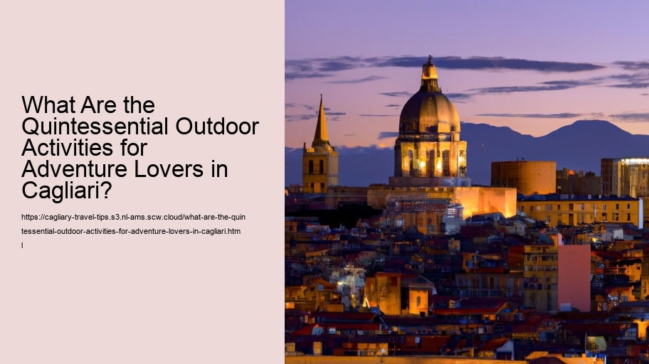What Are the Quintessential Outdoor Activities for Adventure Lovers in Cagliari?