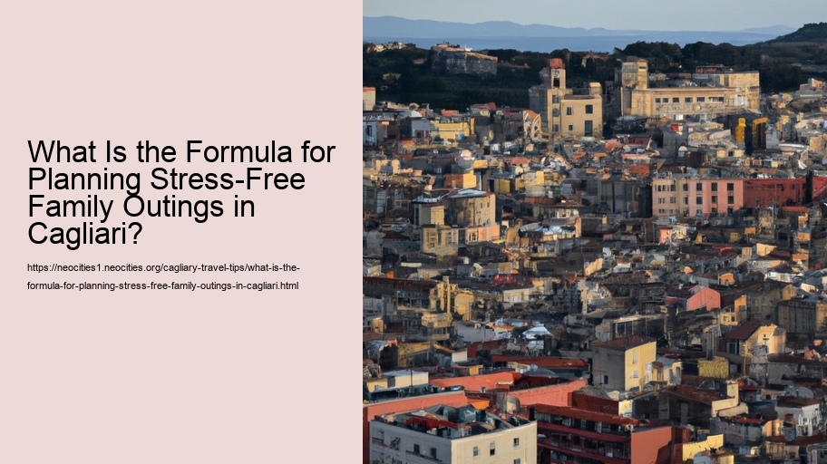 What Is the Formula for Planning Stress-Free Family Outings in Cagliari? 