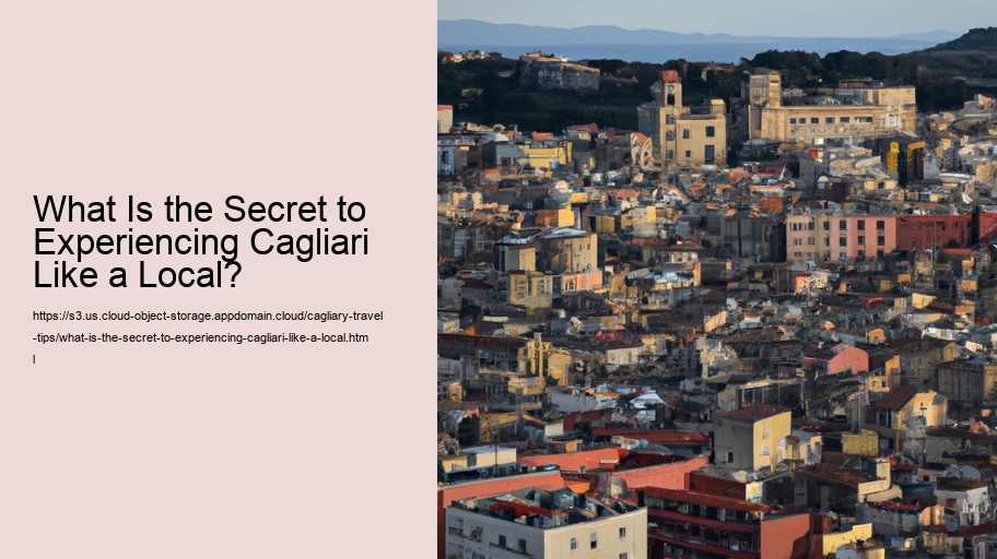 What Is the Secret to Experiencing Cagliari Like a Local?