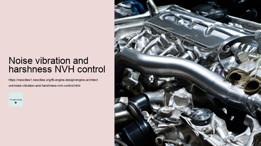 Noise vibration and harshness NVH control