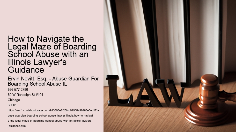 How to Navigate the Legal Maze of Boarding School Abuse with an Illinois Lawyer's Guidance