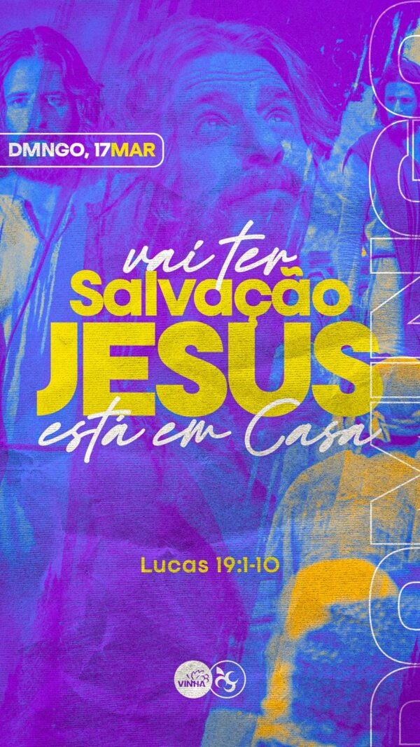 Vai Ter Salvação - Jesus está em Casa!