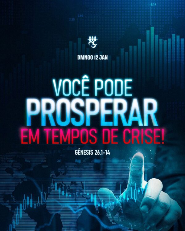 Você Pode Prosperar em Tempos de Crise!