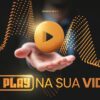 Dê play na sua vida!