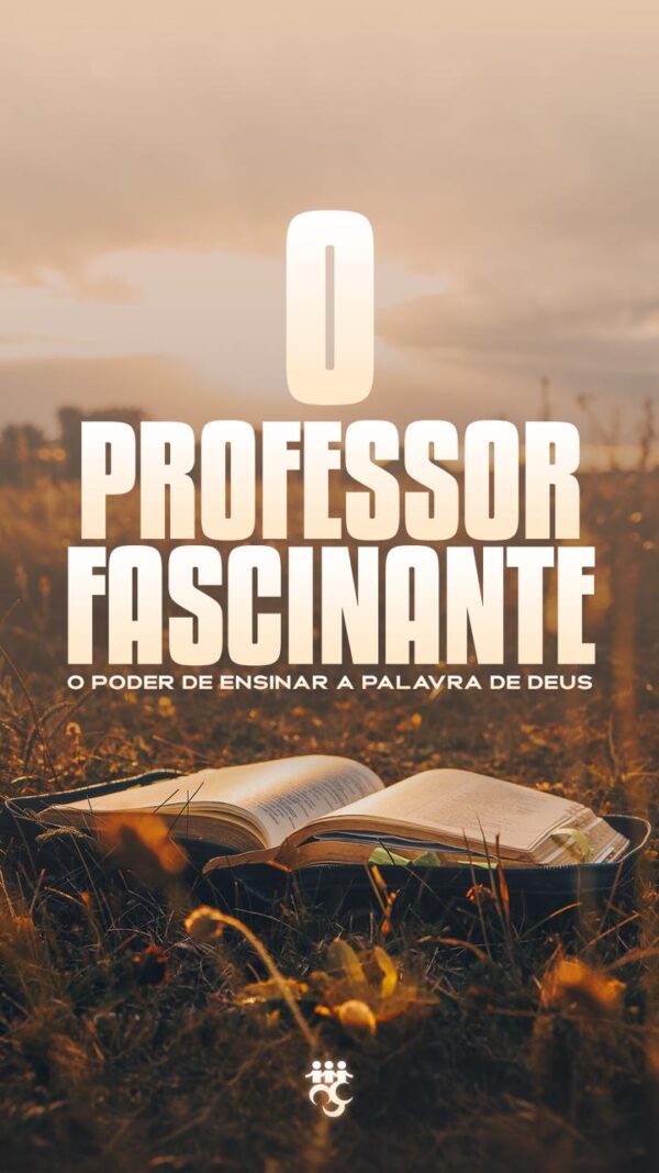 O Professor Fascinante! (O poder da Palavra de Deus)