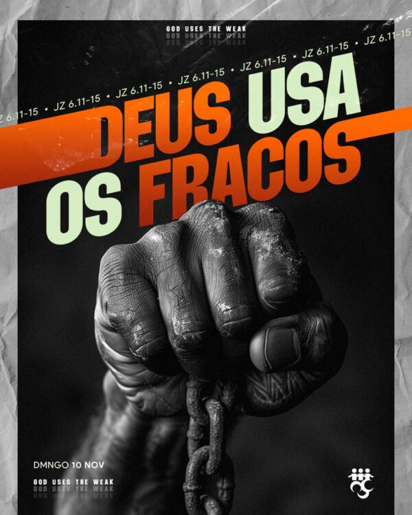 Deus Usa os Fracos!
