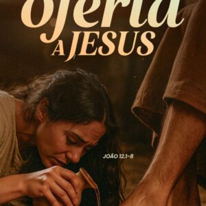 3043 A Fragrancia de Sua Oferta a Jesus