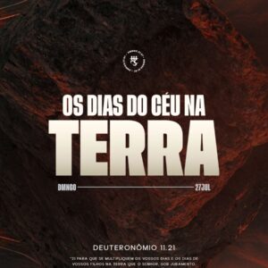 Os Dias do céu na terra!