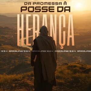 Da Promessa à Posse da Herança!