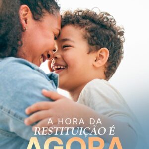 A Hora da Restituição é Agora!