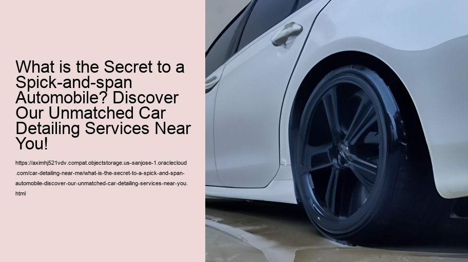 What is the Secret to a Spick-and-span Automobile? Discover Our Unmatched Car Detailing Services Near You!