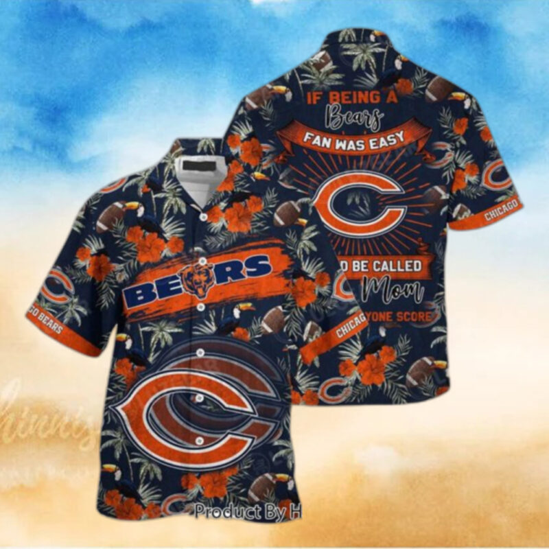 Chicago Bears NFL Hawaiian Shirt Being A Bears Beach Shirt This For Summer Mom Lets Everyone Score, hoodie, sweater, long sleeve and tank top