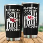 American By Birth Kansas City Chiefs By Choice Independence Day Tumbler - ChiefsFam