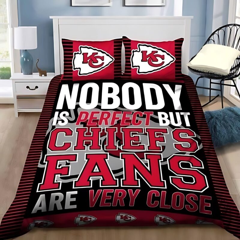 Nobody Is Perfect but CHIEFS Fan Are Very Close Bedding set - ChiefsFam