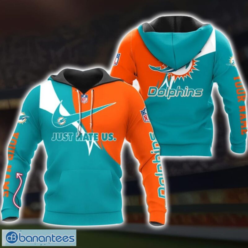 NFL Miami Dolphins Hoodie Just Hate US Custom Name 3D