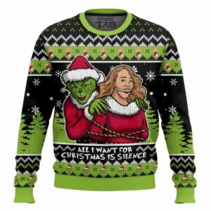 All I want is Silence! Grinch Ugly Sweater, Grinch Holiday Sweater