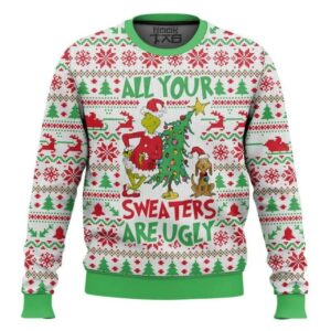All Your Sweater Are Ugly Grinch Christmas Ugly Sweater, Grinch Holiday Sweater