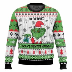 Grinch Can?t Even Feel His Face 420 Christmas Ugly Sweater, Grinch Holiday Sweater