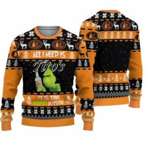 Tito?s Is All Grinch Want For Christmas Ugly Sweater, Grinch Holiday Sweater