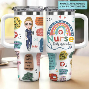 Nurse Daily Affirmations Custom Stanley Quencher 40oz Stainless Steel Tumbler With Handle - Threewoofs