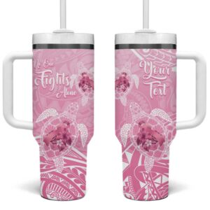 Polynesia Breast Cancer Awareness No One Fights Alone Turtle Ribbon Pink Custom Stanley Quencher 40oz Stainless Steel Tumbler With Handle - Threewoofs
